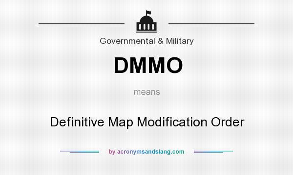 What does DMMO mean? It stands for Definitive Map Modification Order