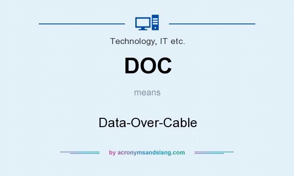 What does DOC mean? It stands for Data-Over-Cable