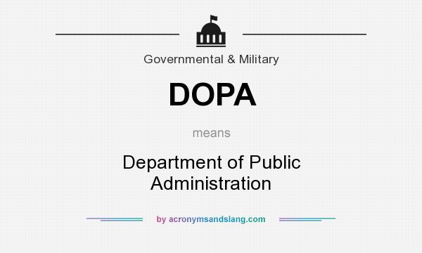 What does DOPA mean? It stands for Department of Public Administration