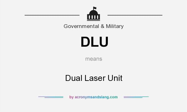 What does DLU mean? It stands for Dual Laser Unit