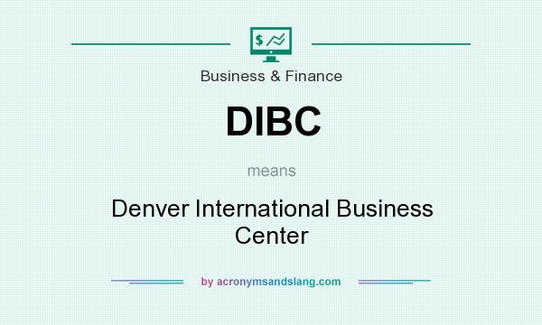 What does DIBC mean? It stands for Denver International Business Center