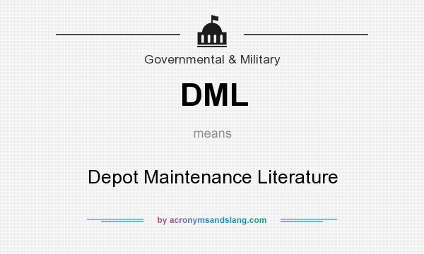 What does DML mean? It stands for Depot Maintenance Literature