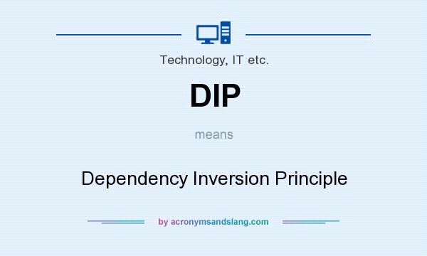 What does DIP mean? It stands for Dependency Inversion Principle