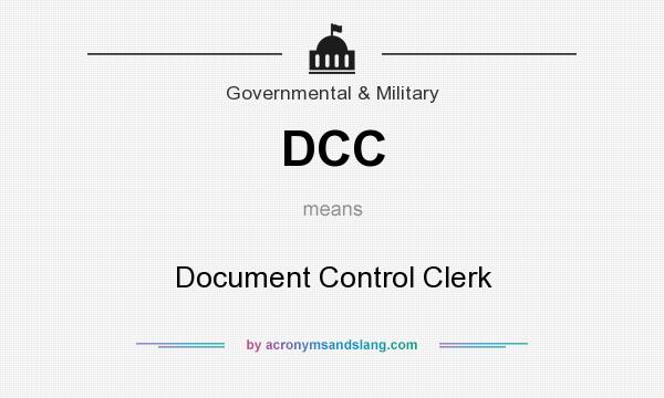 What does DCC mean? It stands for Document Control Clerk