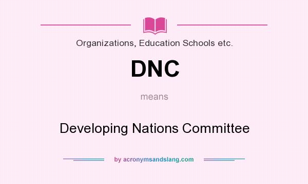 What does DNC mean? It stands for Developing Nations Committee