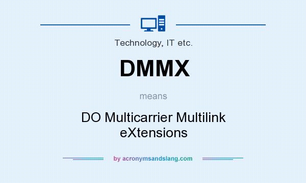 What does DMMX mean? It stands for DO Multicarrier Multilink eXtensions