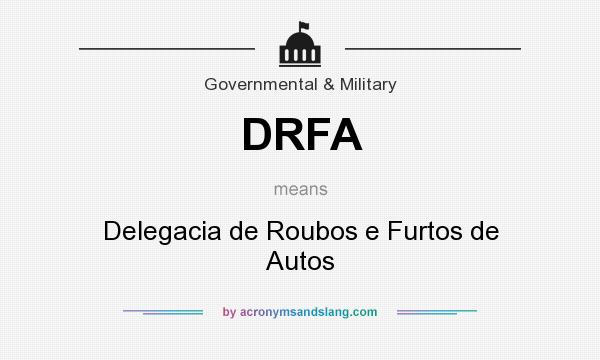 What does DRFA mean? It stands for Delegacia de Roubos e Furtos de Autos