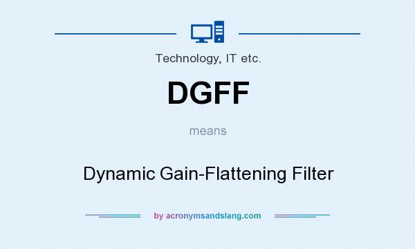 What does DGFF mean? It stands for Dynamic Gain-Flattening Filter