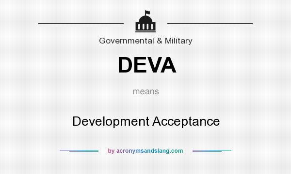 What does DEVA mean? It stands for Development Acceptance