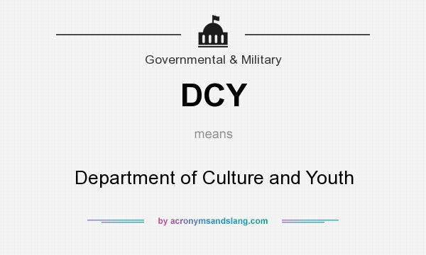 What does DCY mean? It stands for Department of Culture and Youth