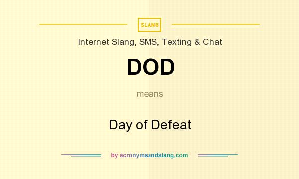 What does DOD mean? It stands for Day of Defeat