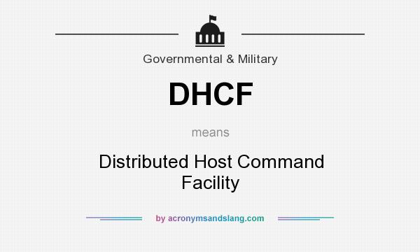 What does DHCF mean? It stands for Distributed Host Command Facility