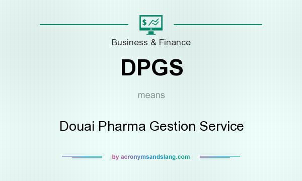What does DPGS mean? It stands for Douai Pharma Gestion Service