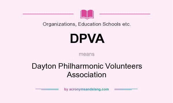 What does DPVA mean? It stands for Dayton Philharmonic Volunteers Association