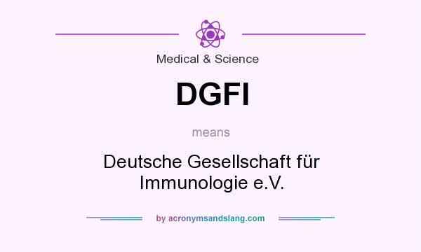 What does DGFI mean? It stands for Deutsche Gesellschaft für Immunologie e.V.