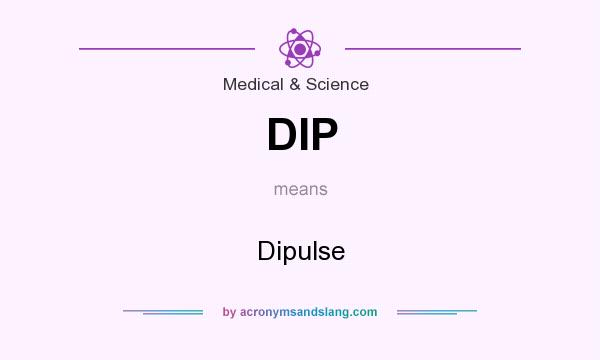 What does DIP mean? It stands for Dipulse