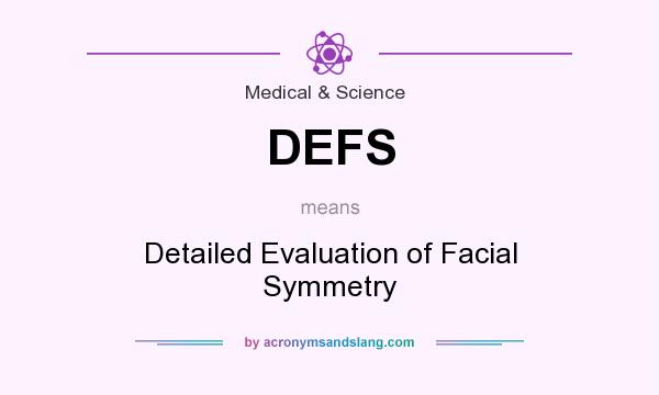 What does DEFS mean? It stands for Detailed Evaluation of Facial Symmetry