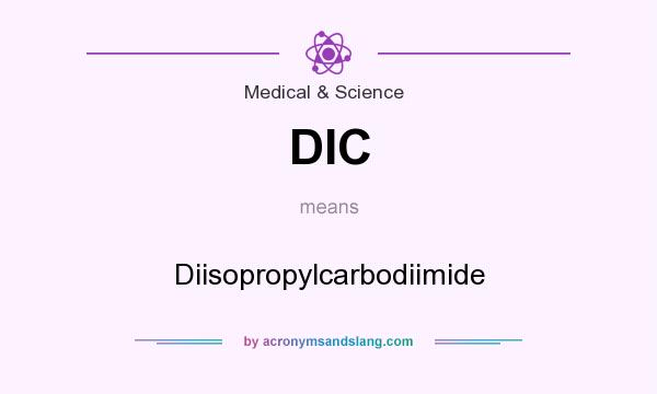 What does DIC mean? It stands for Diisopropylcarbodiimide