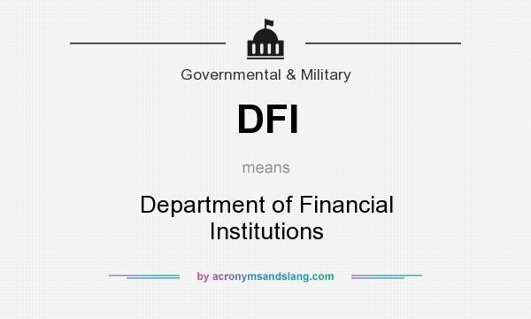 What does DFI mean? It stands for Department of Financial Institutions