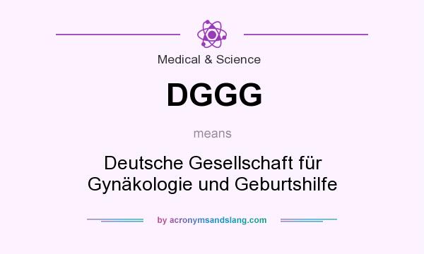 What does DGGG mean? It stands for Deutsche Gesellschaft für Gynäkologie und Geburtshilfe