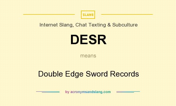 What does DESR mean? It stands for Double Edge Sword Records