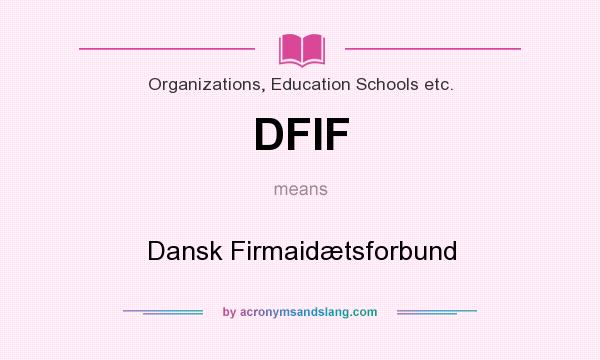 What does DFIF mean? It stands for Dansk Firmaidætsforbund