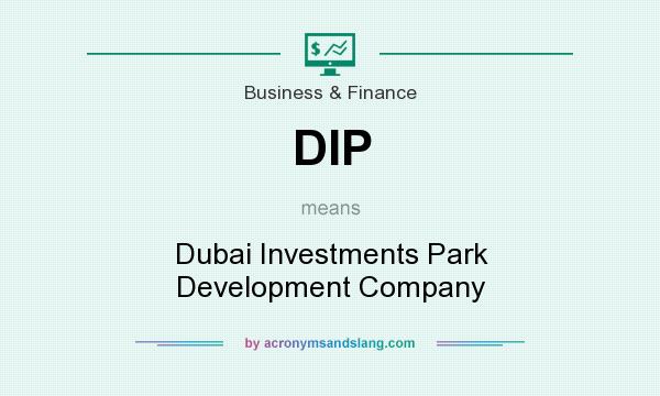 What does DIP mean? It stands for Dubai Investments Park Development Company