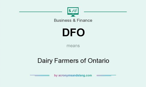 What does DFO mean? It stands for Dairy Farmers of Ontario