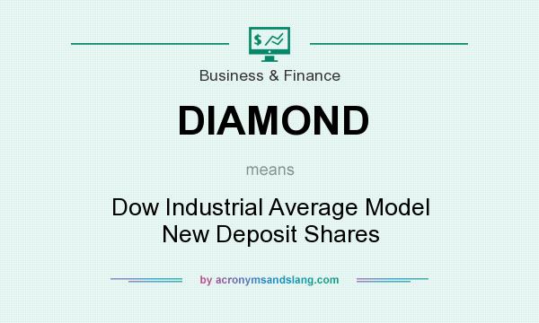 What does DIAMOND mean? It stands for Dow Industrial Average Model New Deposit Shares