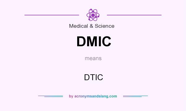 What does DMIC mean? It stands for DTIC