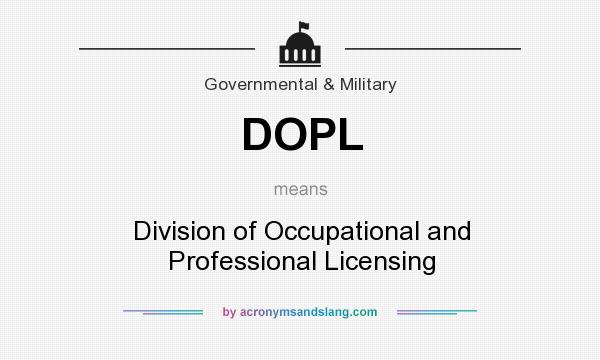 What does DOPL mean? It stands for Division of Occupational and Professional Licensing