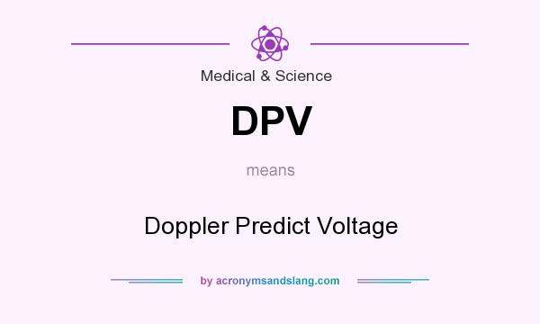 What does DPV mean? It stands for Doppler Predict Voltage