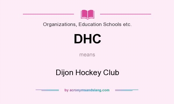 What does DHC mean? It stands for Dijon Hockey Club