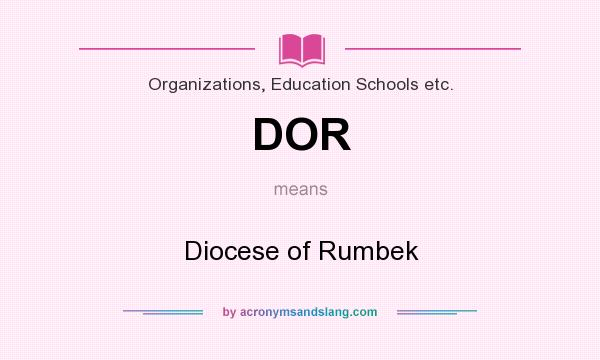 What does DOR mean? It stands for Diocese of Rumbek