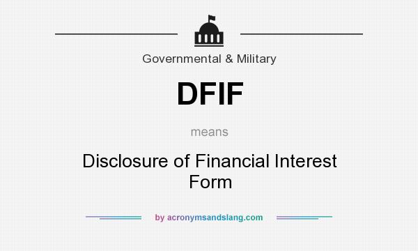 What does DFIF mean? It stands for Disclosure of Financial Interest Form