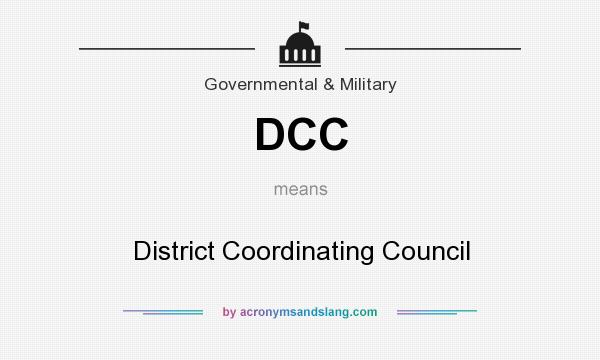 What does DCC mean? It stands for District Coordinating Council