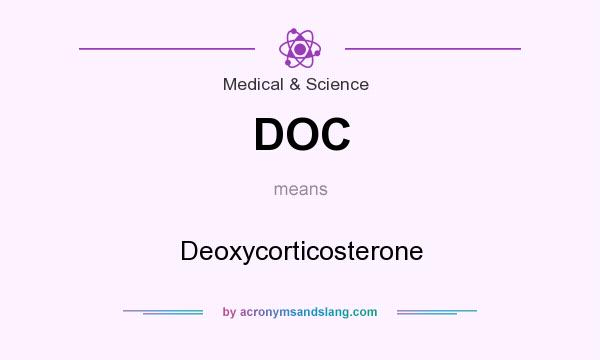 What does DOC mean? It stands for Deoxycorticosterone