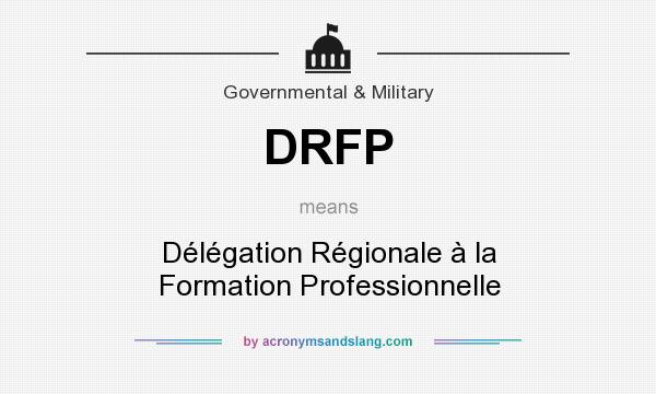 What does DRFP mean? It stands for Délégation Régionale à la Formation Professionnelle