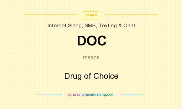 What does DOC mean? It stands for Drug of Choice
