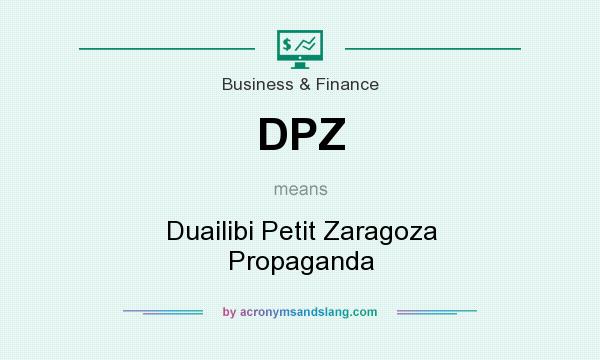 What does DPZ mean? It stands for Duailibi Petit Zaragoza Propaganda