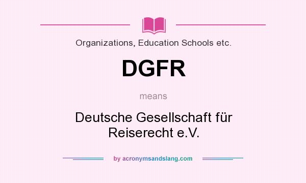 What does DGFR mean? It stands for Deutsche Gesellschaft für Reiserecht e.V.
