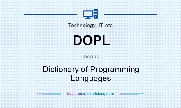 What does DOPL mean? It stands for Dictionary of Programming Languages