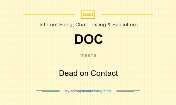 What does DOC mean? It stands for Dead on Contact