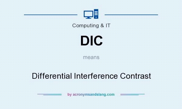 What does DIC mean? It stands for Differential Interference Contrast