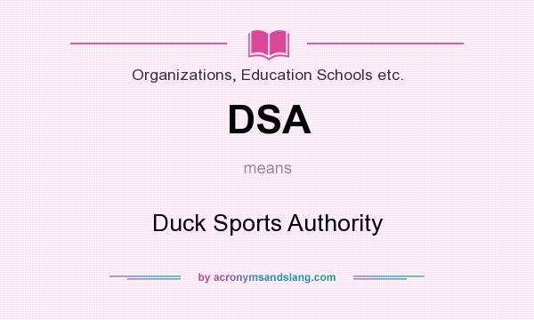 What does DSA mean? It stands for Duck Sports Authority