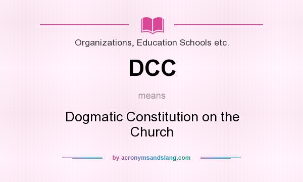 What does DCC mean? It stands for Dogmatic Constitution on the Church