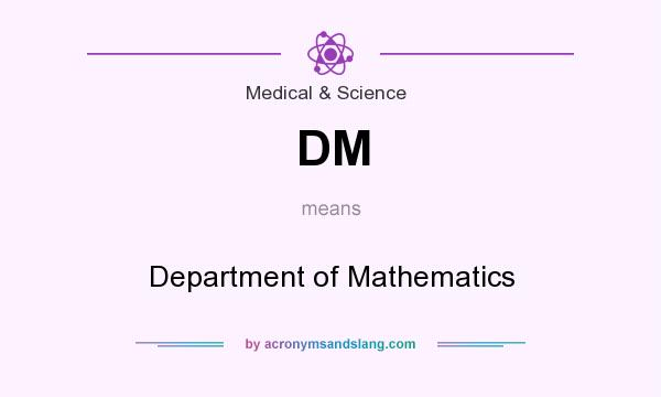 What does DM mean? It stands for Department of Mathematics