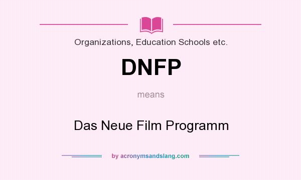 What does DNFP mean? It stands for Das Neue Film Programm