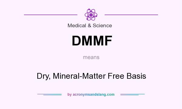 What does DMMF mean? It stands for Dry, Mineral-Matter Free Basis