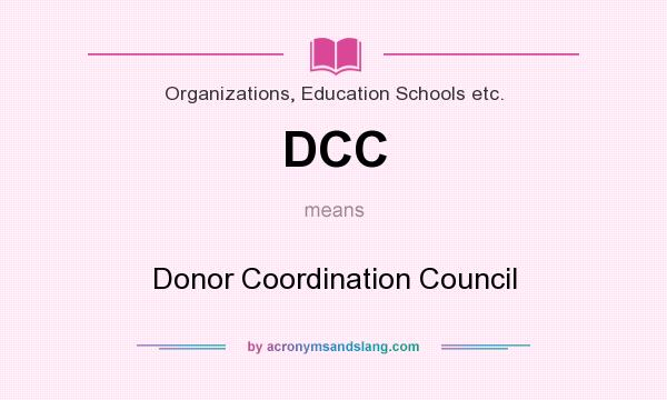 What does DCC mean? It stands for Donor Coordination Council